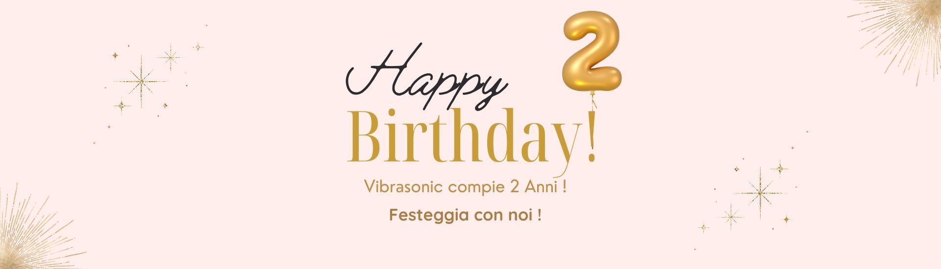 Vibrasonic compie 2 anni: festeggia insieme a noi!