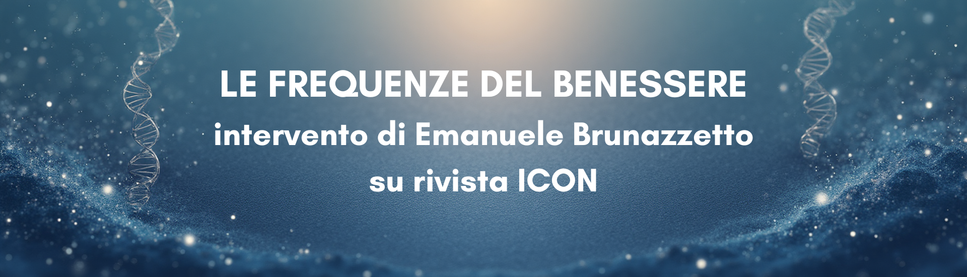 LE FREQUENZE DEL BENESSERE – Il nostro intervento su ICON Magazine